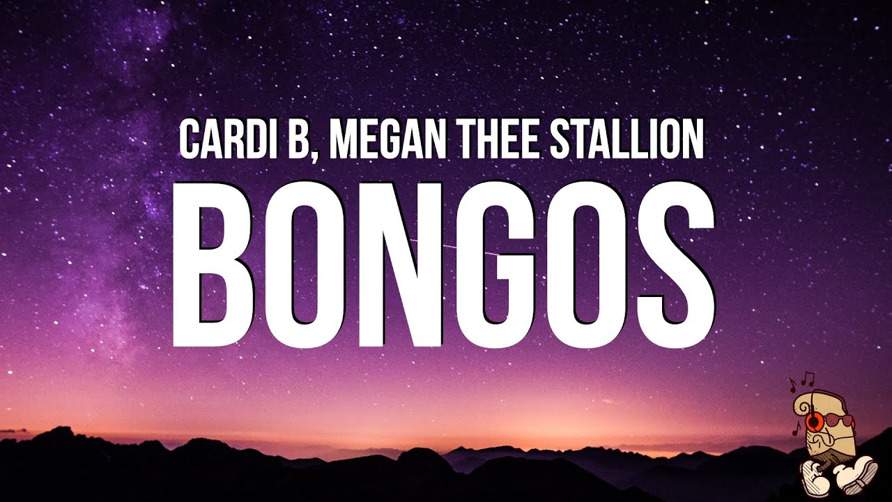 Cardi B - Bongos (Lyrics) feat. Megan Thee Stallion
