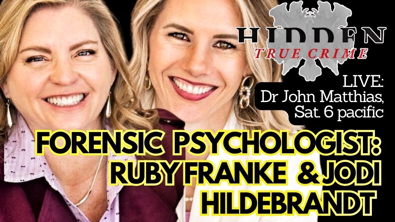 RUBY FRANKE & JODI HILDEBRANDT: FORENSIC PSYCHOLOGIST SHOWS WHAT’S HIDDEN