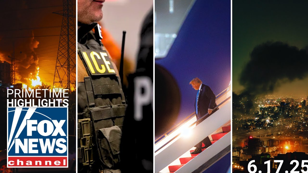 Fox News Highlights - June 17th, 2025