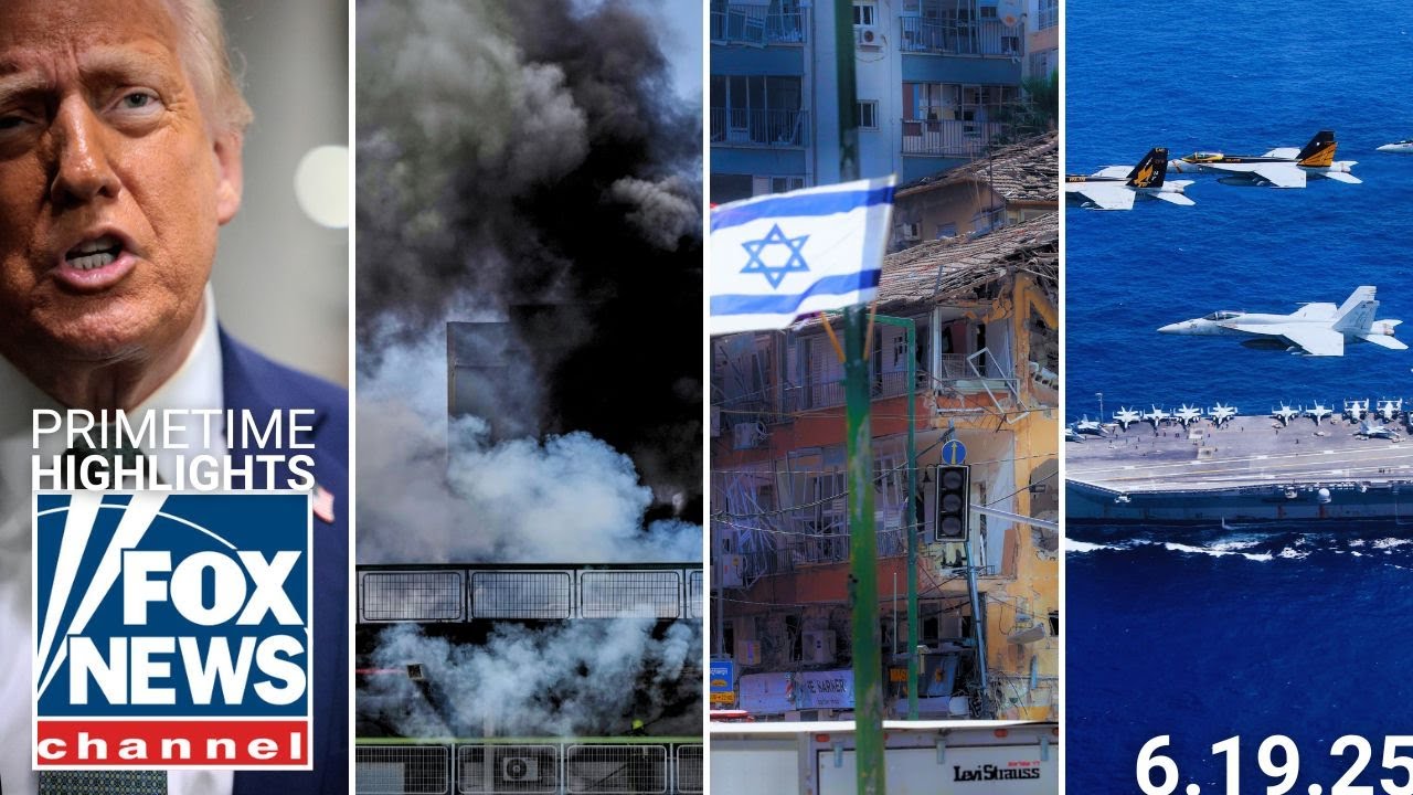 Fox News Highlights - June 19th, 2025