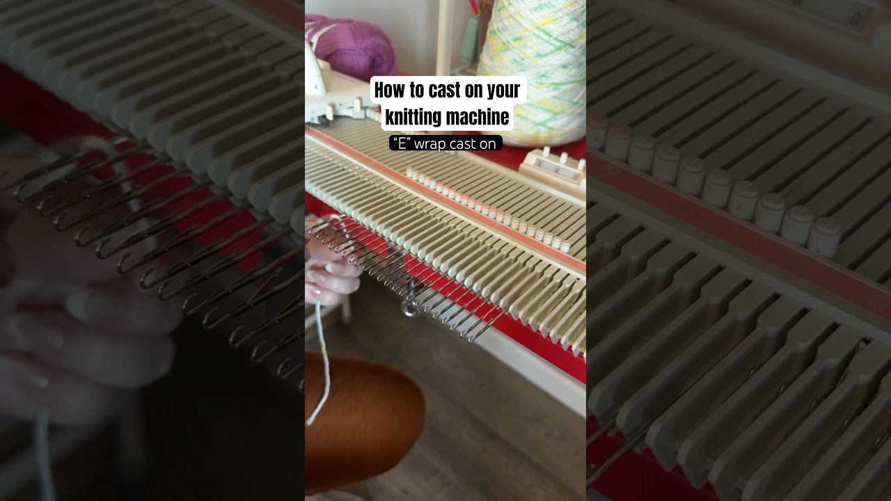 Knitting machine for beginners. How to “E” wrap cast on. #knittingmachine #knittingprojects #knit