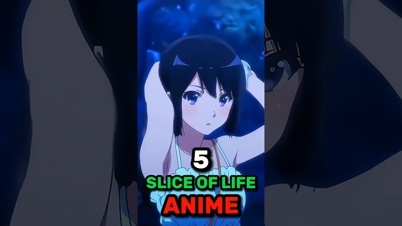 5 Slice of life Anime