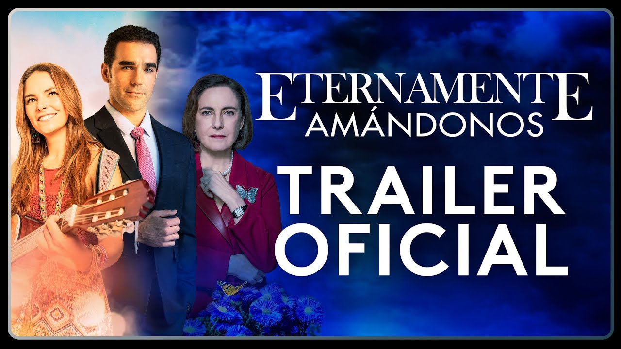 Eternamente Amándonos | Tráiler Oficial