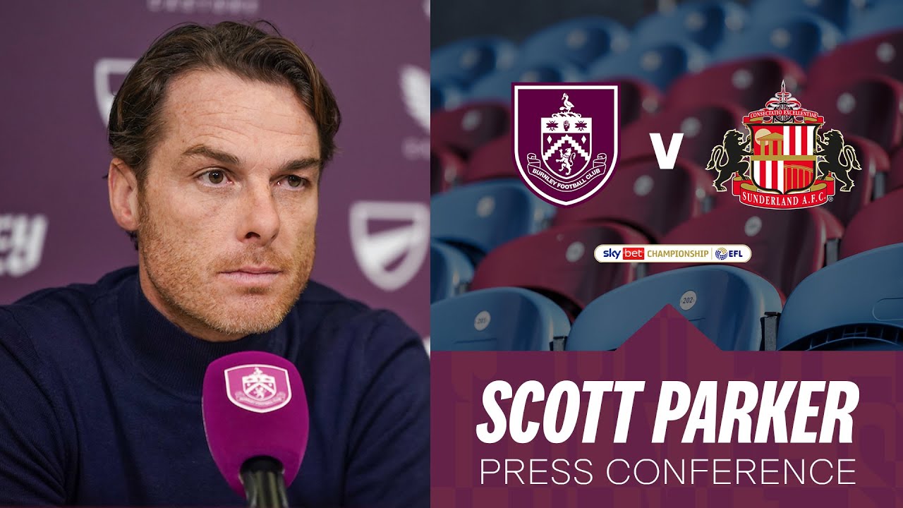 Scott Parker Previews Black Cats Turf Moor Clash | PRESS | Burnley v Sunderland