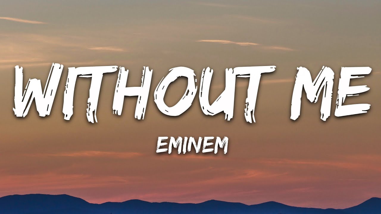 Eminem - Without Me (Lyrics)