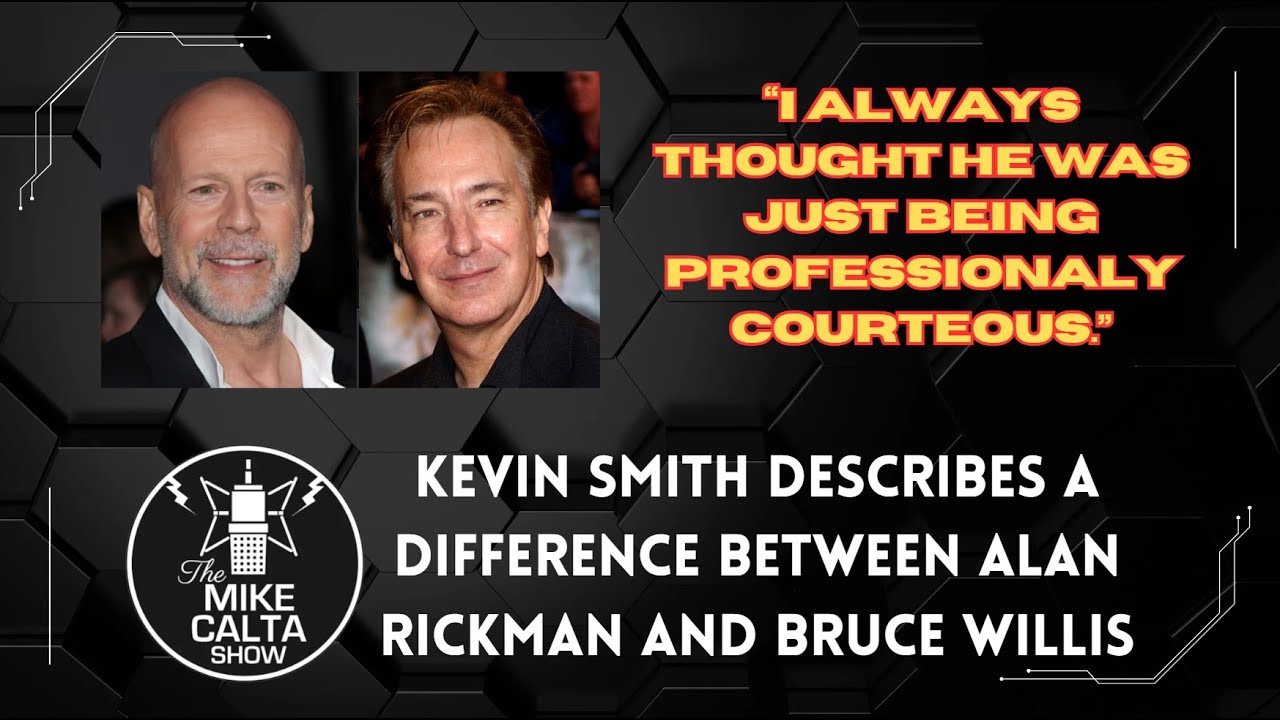 Kevin Smith Describes a Difference Between Alan Rickman and Bruce Willis | The Mike Calta Show