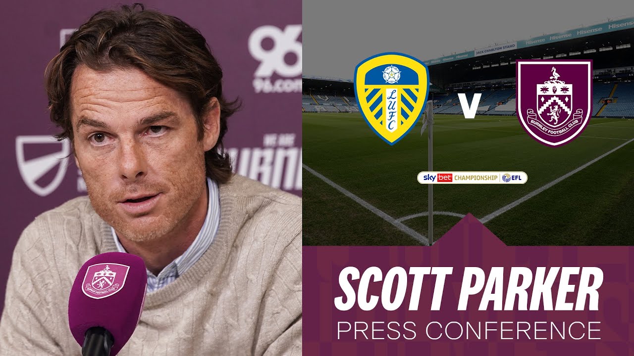 Scott Parker Speaks Ahead Of Elland Road Clash | PRESS | Leeds United v Burnley
