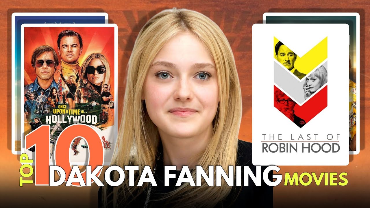 Top 10 Best Dakota Fanning Movies You Shouldn’t Miss