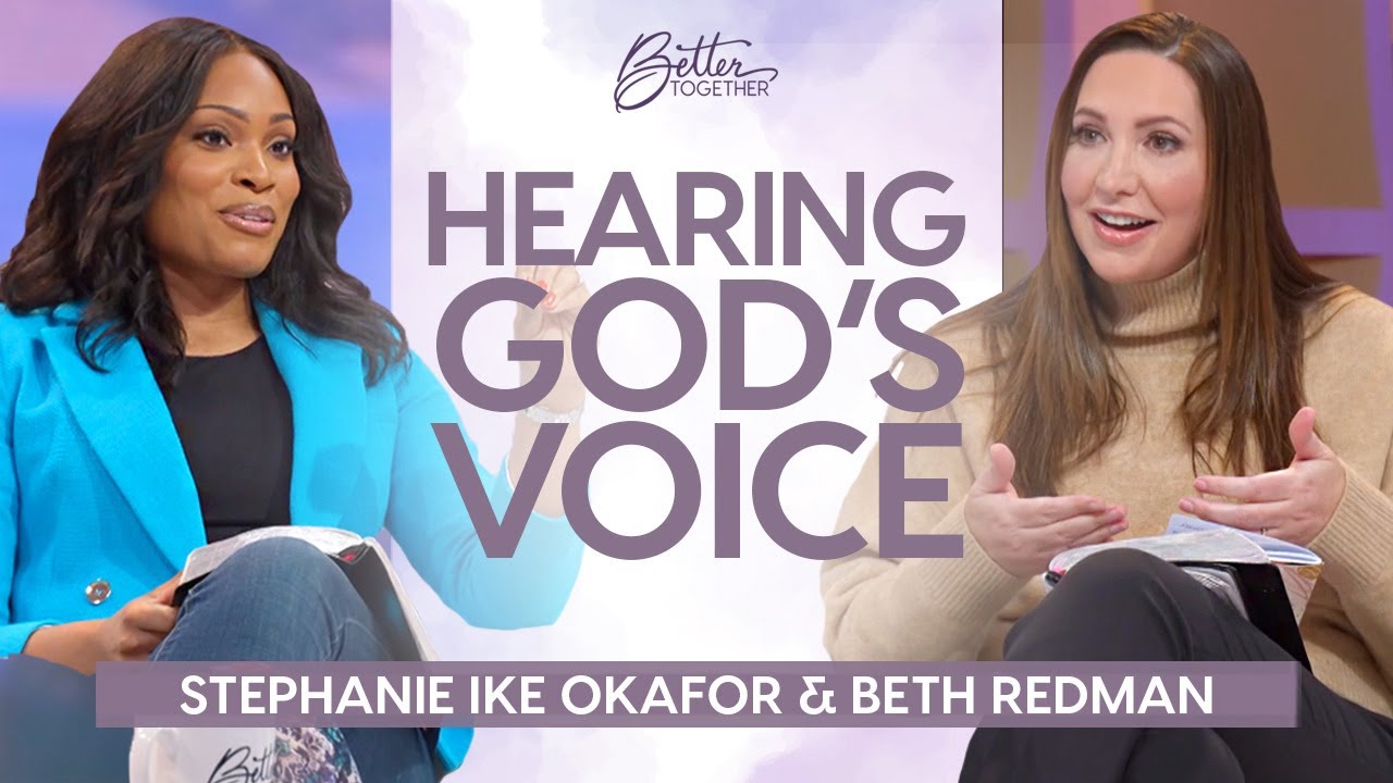 Stephanie Ike Okafor & Beth Redman: How To Listen for the Voice of God | Better Together on TBN