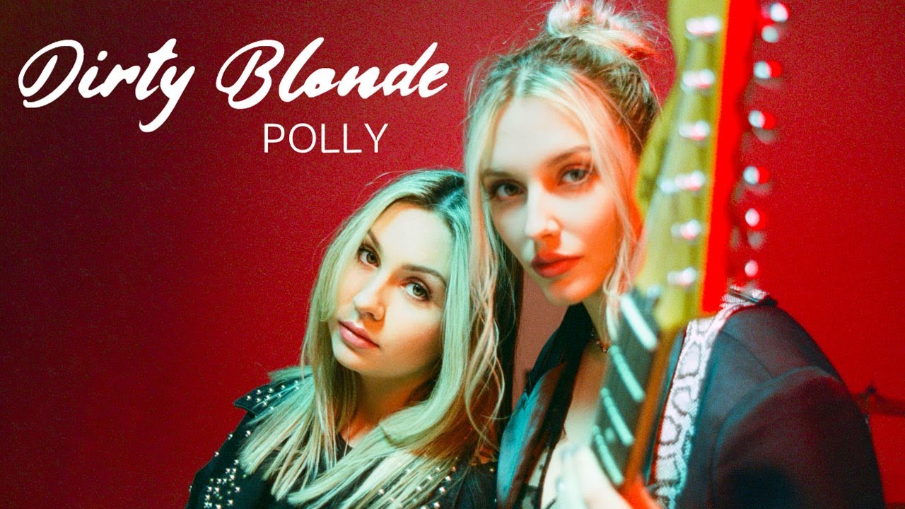 Dirty Blonde - Polly (Official Video)