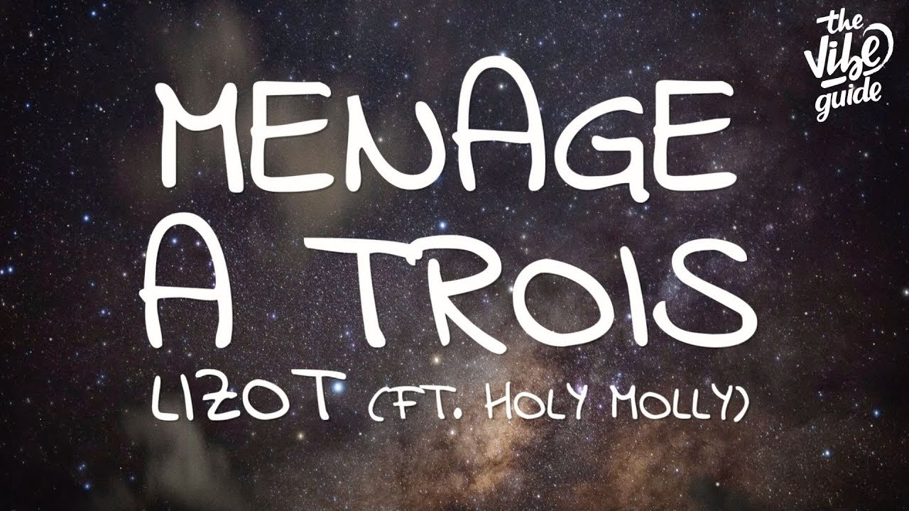 LIZOT - Menage A Trois (Lyrics) ft. Holy Molly