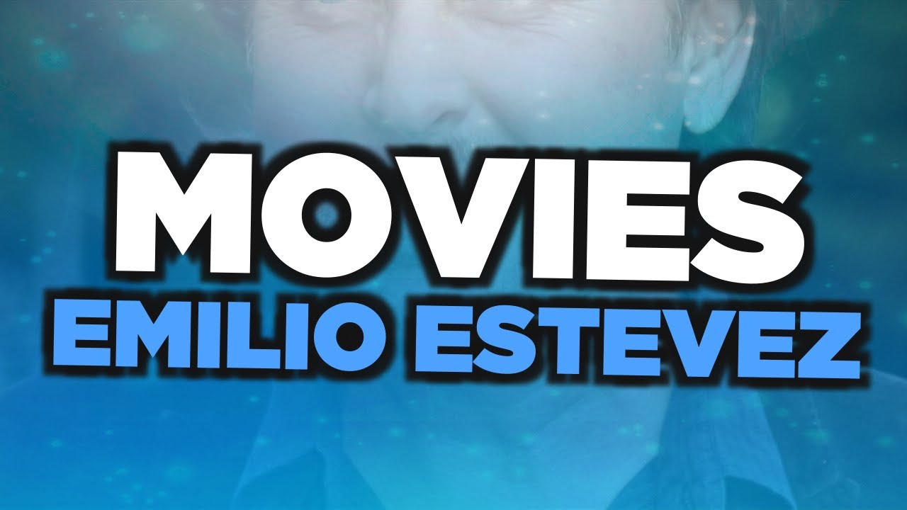 Best Emilio Estevez movies