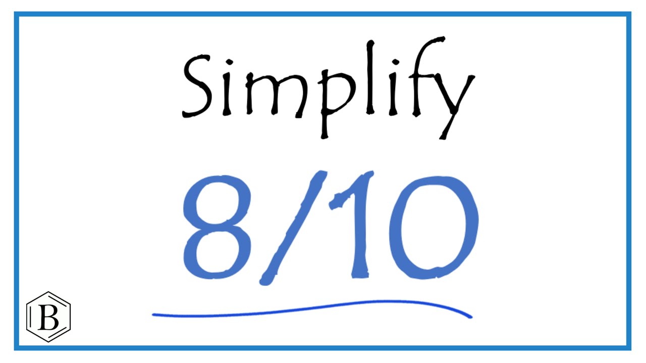 How to Simplify the Fraction 8/10